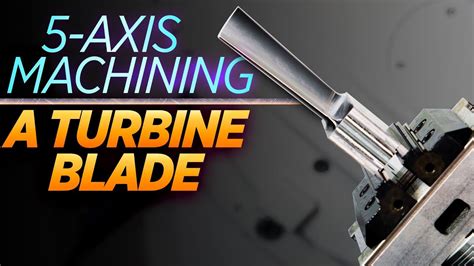 cnc jet engine|5 Axis Machining a Turbine Blade on the DVF5000 .